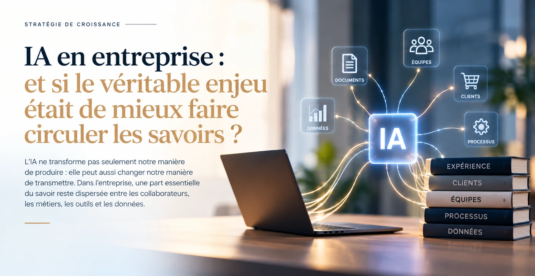 AI in business: what if the real challenge were to make knowledge flow more effectively?